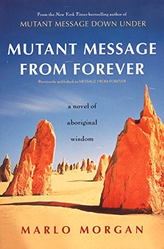 Marlo Morgan/Mutant Message from Forever@ A Novel of Aboriginal Wisom