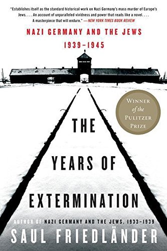 Saul Friedlander/The Years of Extermination@ Nazi Germany and the Jews, 1939-1945
