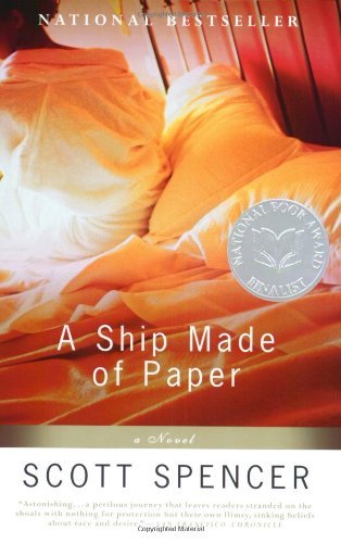 Scott Spencer/Ship Made Of Paper: A Novel