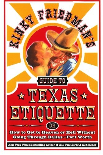 Kinky Friedman/Kinky Friedman's Guide to Texas Etiquette@Reprint