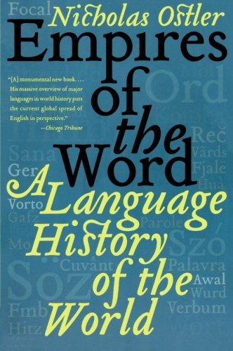 Nicholas Ostler/Empires of the Word@ A Language History of the World