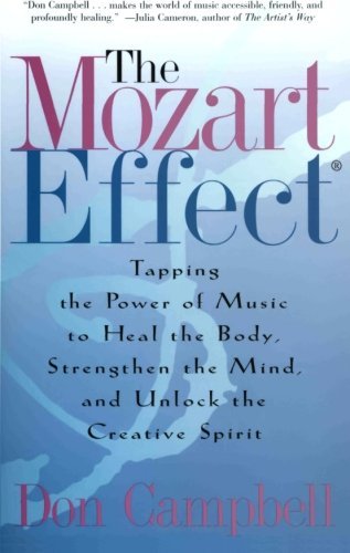 Don Campbell/The Mozart Effect@ Tapping the Power of Music to Heal the Body, Stre