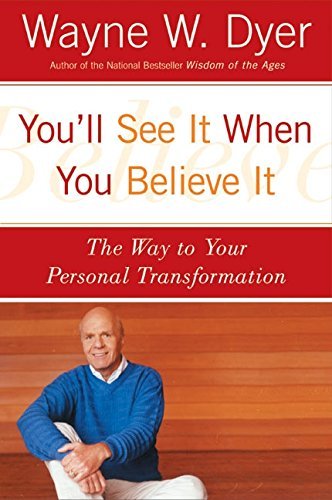Wayne W. Dyer/You'll See It When You Believe It@ The Way to Your Personal Transformation