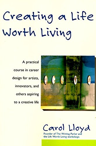 Carol Lloyd/Creating A Life Worth Living