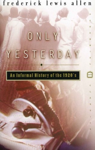 Frederick L. Allen/Only Yesterday@ An Informal History of the 1920s