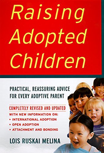 Lois Ruskai Melina/Raising Adopted Children, Revised Edition@Practical Reassuring Advice for Every Adoptive Pa@Revised