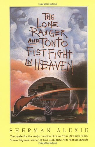 Alexie/Lone Ranger And Tonto Fistfight In Heaven