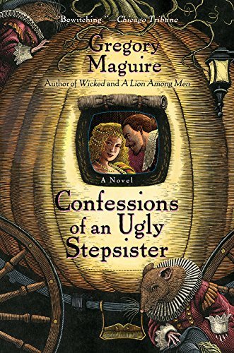 Gregory Maguire/Confessions of an Ugly Stepsister
