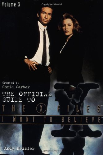 Andy Meisler/I Want To Believe@Official Guide To The X-Files, Vol. 3