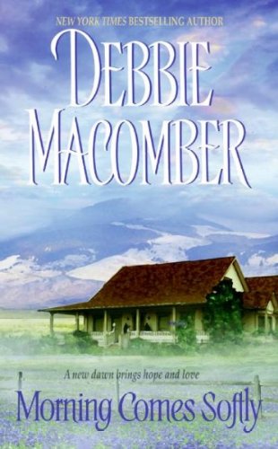 Debbie Macomber/Morning Comes Softly