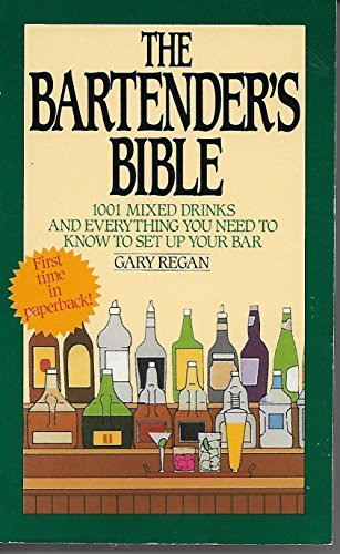 Gary Regan/The Bartender's Bible@1001 Mixed Drinks and Everything You Need to Know