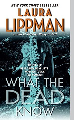 Laura Lippman/What The Dead Know