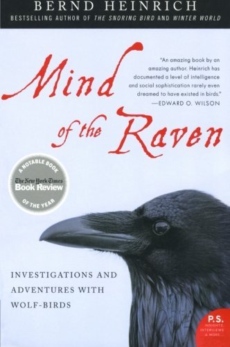 Bernd Heinrich/Mind of the Raven@ Investigations and Adventures with Wolf-Birds