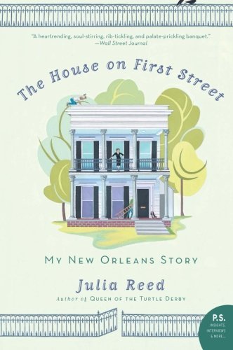 Julia Reed/The House on First Street@ My New Orleans Story
