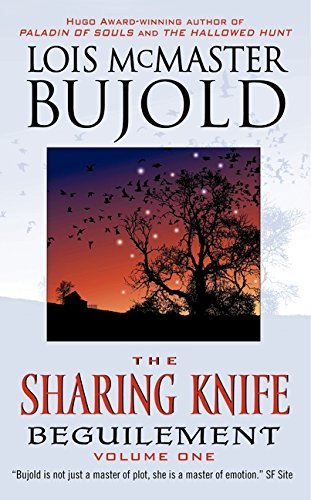 Lois McMaster Bujold/The Sharing Knife Volume One@Beguilement