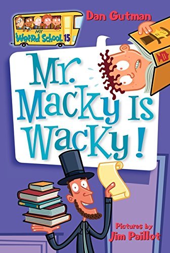 Dan Gutman/My Weird School #15@ Mr. Macky Is Wacky!