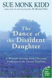 Sue Monk Kidd The Dance Of The Dissident Daughter A Woman's Journey From Christian Tradition To The 