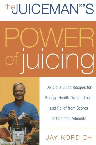 Jay Kordich/Juiceman's Power Of Juicing,The@Delicious Juice Recipes For Energy,Health,Weigh