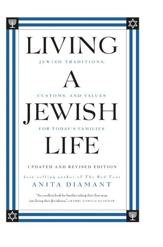 Anita Diamant Living A Jewish Life Jewish Traditions Customs And Values For Today' Revised 