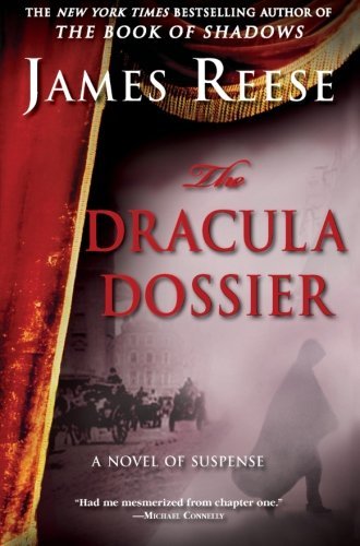 James Reese/The Dracula Dossier@ A Novel of Suspense