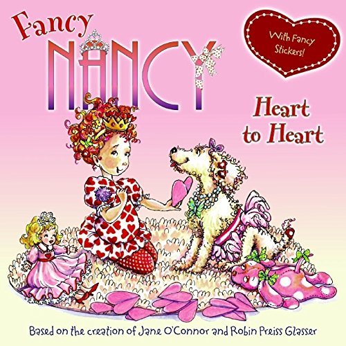 Jane O'Connor/Fancy Nancy@ Heart to Heart: With Fancy Stickers! [With Sticke