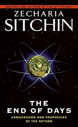 Zecharia Sitchin/The End of Days@Armageddon and Prophecies of the Return