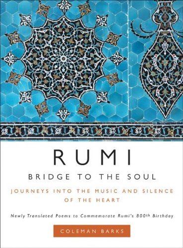Coleman Barks/Rumi@ Bridge to the Soul: Journeys Into the Music and S