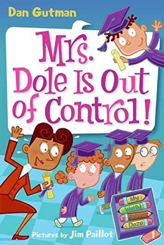 Dan Gutman/My Weird School Daze #1@ Mrs. Dole Is Out of Control!