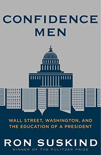Ron Suskind/Confidence Men@Wall Street,Washington,And The Education Of A P