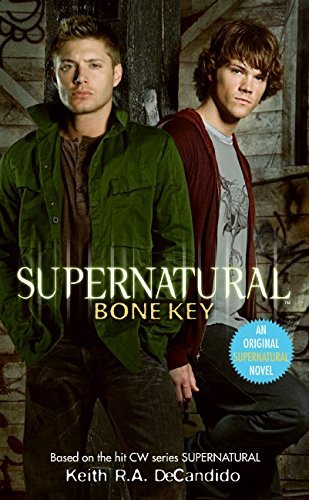 Keith R. a. DeCandido/Supernatural: Bone Key