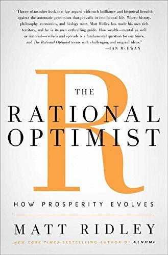 Matt Ridley/The Rational Optimist@ How Prosperity Evolves