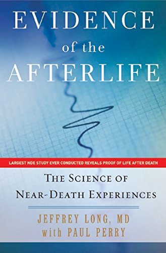 Jeffrey Long/Evidence of the Afterlife@ The Science of Near-Death Experiences