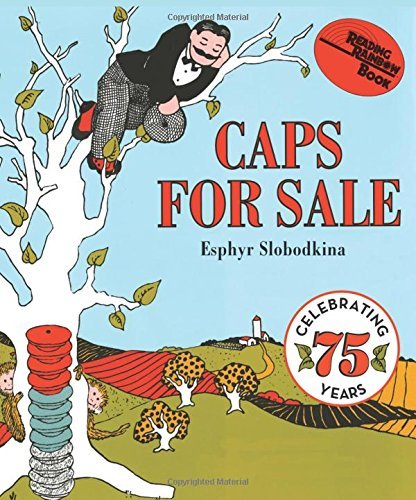Esphyr Slobodkina/Caps for Sale@ A Tale of a Peddler, Some Monkeys and Their Monke