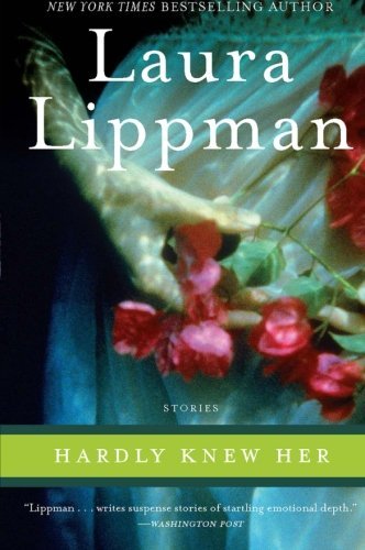 Laura Lippman/Hardly Knew Her