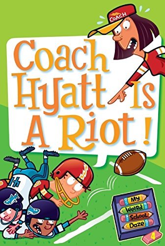 Dan Gutman/My Weird School Daze #4@ Coach Hyatt Is a Riot!