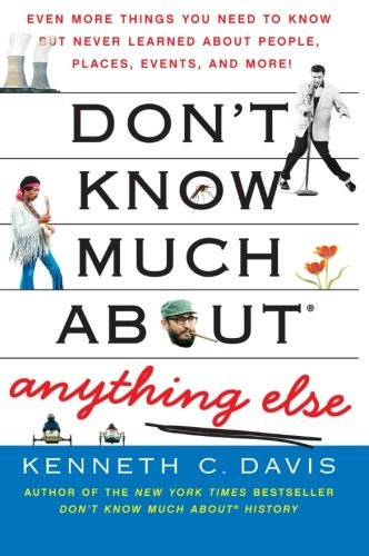 Kenneth C. Davis/Don't Know Much About Anything Else