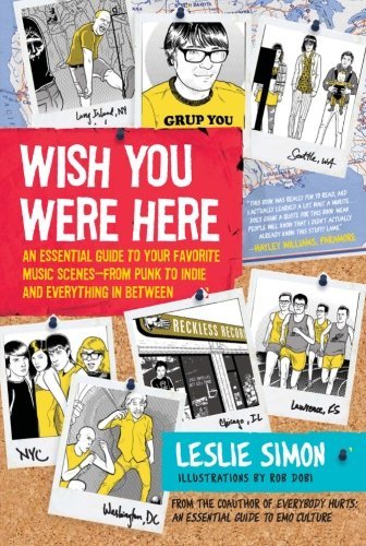 Leslie Simon/Wish You Were Here@ An Essential Guide to Your Favorite Music Scenes-