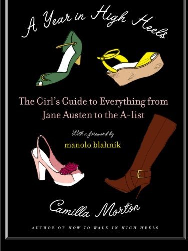 Camilla Morton/A Year In High Heels@The Girl's Guide To Everything From Jane Austen T