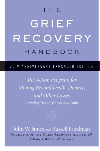 John W. James/The Grief Recovery Handbook, 20th Anniversary Expa@ The Action Program for Moving Beyond Death, Divor@0020 EDITION;Anniversary, Ex