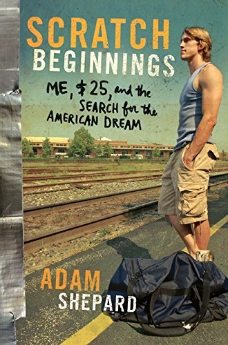 Adam Shepard/Scratch Beginnings@ Me, $25, and the Search for the American Dream