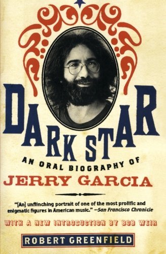 Robert Greenfield/Dark Star@ An Oral Biography of Jerry Garcia