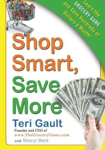 Teri Gault/Shop Smart, Save More@ Learn the Grocery Game and Save Hundreds of Dolla