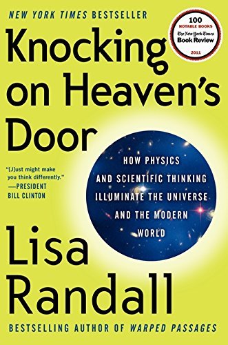 Lisa Randall/Knocking on Heaven's Door@ How Physics and Scientific Thinking Illuminate th