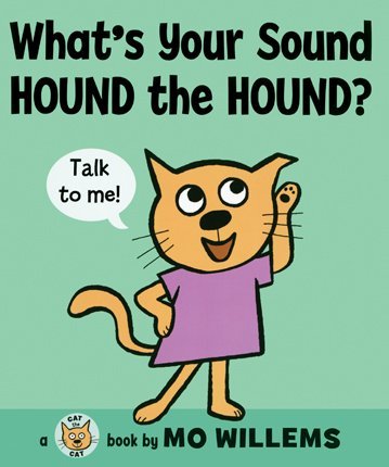 Mo Willems/What's Your Sound, Hound the Hound?