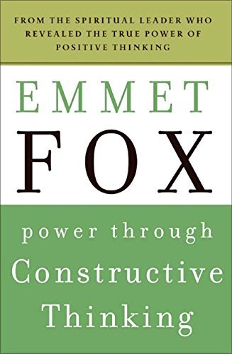 Emmet Fox Power Through Constructive Thinking 