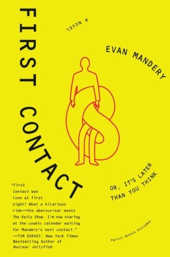 Evan Mandery/First Contact@ Or, It's Later Than You Think