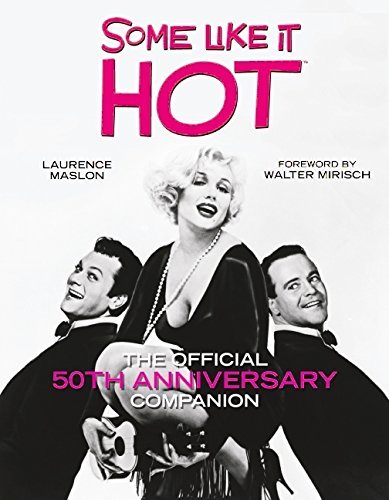 Laurence Maslon Some Like It Hot The Official 50th Anniversary Companion 