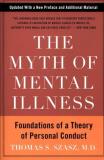 Thomas S. Szasz The Myth Of Mental Illness Foundations Of A Theory Of Personal Conduct 0050 Edition;anniversary Up 