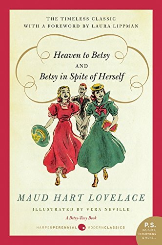 Maud Hart Lovelace Heaven To Betsy And Betsy In Spite Of Herself 