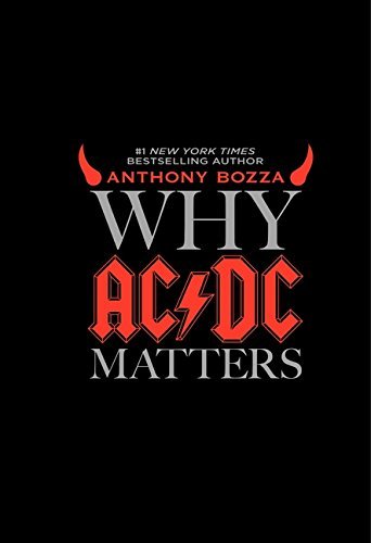 Anthony Bozza/Why Ac/Dc Matters